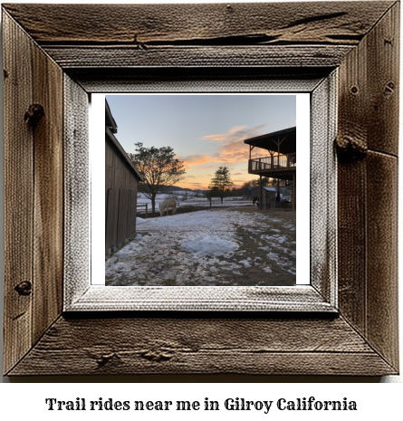 trail rides near me in Gilroy, California